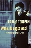 Wehe, du sagst was!: Die M�dchengang von St. Pauli - Harald Tondern