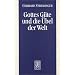 Gottes G�te und die �bel der Welt. Das Theodizeeproblem