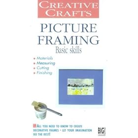 Creative Crafts - Picture Framing - Basic Skills