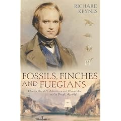 Fossils, Finches and Fuegians: Charles Darwin's Adventures and Discoveries on the "Beagle"