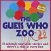 Search : The Guess Who Zoo: 13 Animals Sing Their Stories and There's a Clue in Every Line