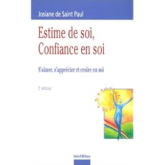Estime de soi, confiance en soi : S'aimer, s'appr�cier et croire en soi