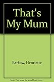To je moja mama = That's my mum