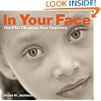 In Your Face: The Facts About Your Features