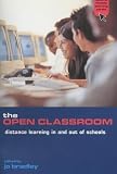 The Open Classroom: Distance Learning in Schools (Open & Distance Learning)