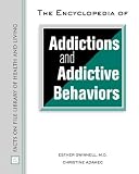 Buy : The Encyclopedia Of Addictions And Addictive Behaviors (Facts on File Library of Health and Living)