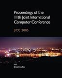 Proceedings of the 11th Joint International Computer Conference: JICC 2005