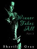 Winner Takes All - Part 3 (An Erotic Romance)