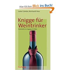 Knigge f�r Weintrinker: Sicherheit im Umgang mit Wein (Hallwag Kompasse)