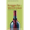 Knigge f�r Weintrinker: Sicherheit im Umgang mit Wein (Hallwag Kompasse)