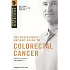 The Intelligent Patient Guide to Colorectal Cancer: Information, risk, prevention,... by  Michael E. Pezim and David A. Owen