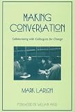 Making Conversation: Collaborating with Colleagues for Change