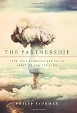 The Partnership: Five Cold Warriors and Their Quest to Ban the Bomb