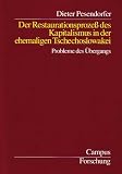 Der Restaurationsproze&szlig; des Kapitalismus in der ehemaligen Tschechoslowakei: Probleme des &Uuml;bergangs (Campus Forschung) - Dieter Pesendorfer