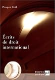 Revue Presses universitaires de France - PUF  / Écrits de droit international : Théorie générale du droit international, droit des espaces, droit des investissements privés internationaux