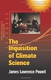 The Inquisition of Climate Science