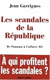 Les scandales de la RÃ©publique (French Edition)