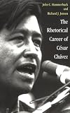 The Rhetorical Career of Cesar Chavez