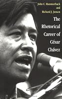 The Rhetorical Career of Cesar Chavez