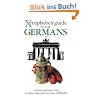 The Xenophobe's Guide to the Germans (Xenophobe's Guides)
