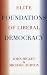 The Elite Foundations of Liberal Democracy (Elite Transformations)