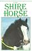 The Shire Horse [UK IMPORT]