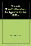 Nuclear non-proliferation : an agenda for the 1990s