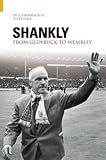 Shankly: From Glenbuck to Wembley