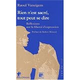 Rien n'est sacr�, tout peut se dire : R�flexions sur la libert� d'expressionpar Raoul Vaneigem