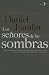 Los senores de las sombras/ Men in the Shadows