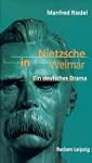 Nietzsche in Weimar. Ein deutsches Drama