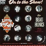 On to the Show: The Beau Hunks Play More Little Rascals Music