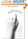 kidfluence : The Marketer's Guide to Understanding and Reaching Generation Y -- Kids, Tweens and Teens