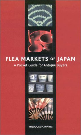 Flea Markets of Japan: A Pocket Guide for Antique Buyers