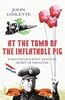 At the Tomb of the Inflatable Pig: Travels Through Paraguay
