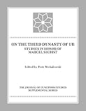 On the Third Dynasty of Ur : studies in honor of Marcel Sigrist
