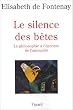 Le silence des betes, la philosophie a l'epreuve de l'animalite