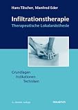 Infiltrationstherapie: Therapeutische Lokalan&auml;sthesie - Grundlagen, Indikationen, Techniken - Hans Tilscher, Manfred Eder