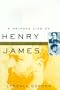 A Private Life of Henry James: Two Women and His Art