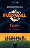 Die wilden Fu�ballkerle - Deniz die Lokomotive, Band 5 - Joachim Masannek