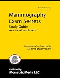 Mammography Exam Secrets Study Guide: Mammography Test Review for the Mammography Exam