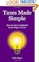 Taxes Made Simple: Income Taxes Explained in 100 Pages or Less