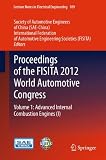 Proceedings of the FISITA 2012 World Automotive Congress. Volume 1, Advanced internal combustion engines (I)
