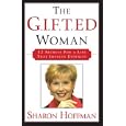 The G.i.f.t.ed Woman: Twelve Secrets for a Life That Impacts Eternity by Sharon Hoffman