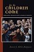 Let the Children Come: Reimagining Childhood from a Christian Perspective (Families and Faith Series)