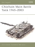 Chieftain Main Battle Tank 1965-2003 (New Vanguard, 80)