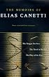 The Memoirs of Elias Canetti: The Tongue Set Free, the Torch in My Ear, the Play of the Eyes