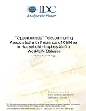 View Book '"Opportunistic" Telecommuting Associated with Presence of Children in Household - Implies Shift in Work/Life Balance'