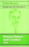 The Middle Works of John Dewey, Volume 14, 1899 - 1924: Human Nature and Conduct, 1922 (Collected Works of John Dewey)