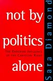 Not by Politics Alone: The Enduring Influence of the Christian Right